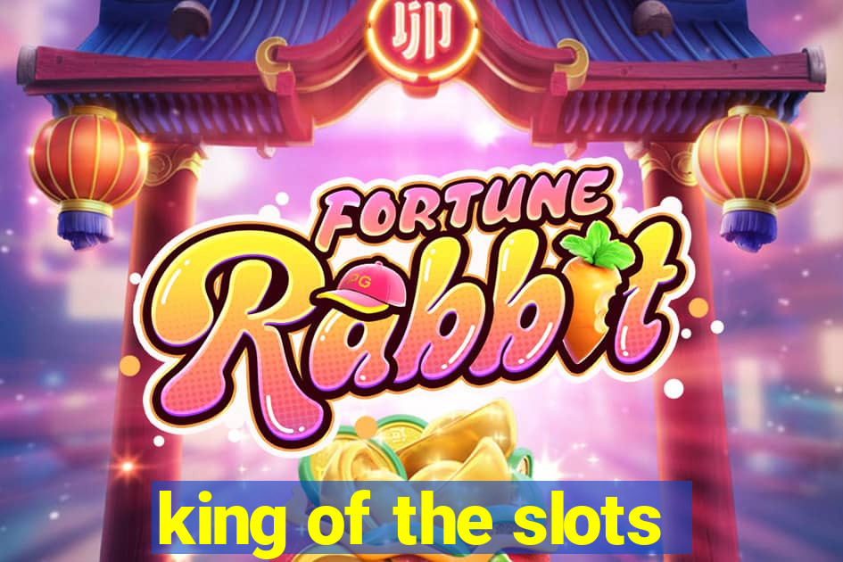 king of the slots